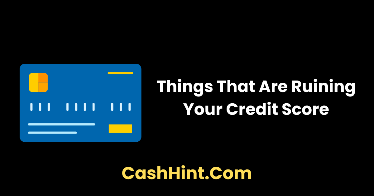 Things that are ruining your credit